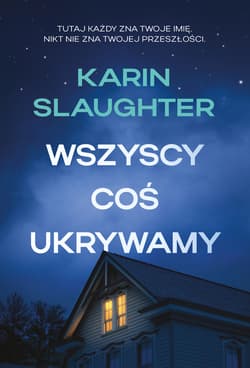 Wszyscy coś ukrywamy. North Falls. Tom 1 - Karin Slaughter