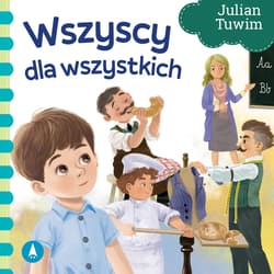 Wszyscy dla wszystkich - Julian  Tuwim