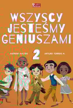Wszyscy jesteśmy geniuszami 2 Wspaniałe umysły, które nas inspirują - Maltes Andrew, Torre Moreno Arturo