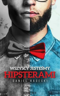 Wszyscy jesteśmy hipsterami - Daniel Radecki