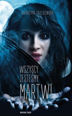 Wszyscy jesteśmy martwi - Katarzyna Grzędowska