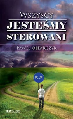 Wszyscy jesteśmy sterowani - Paweł Olearczyk