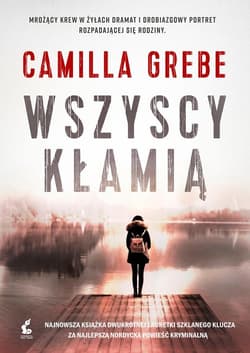 Wszyscy kłamią - Camilla  Grebe