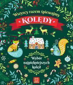 Wszyscy razem śpiewamy kolędy. Wybór najpiękniejszych kolęd - Opracowanie Zbiorowe