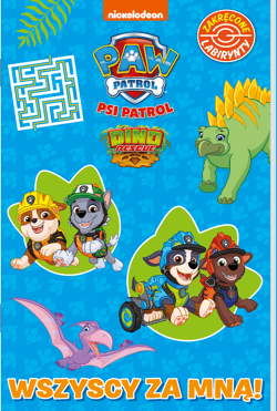 Wszyscy za mną! Dino rescue. Psi Patrol. Zakręcone labirynty - Praca zbiorowa