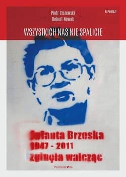 Wszystkich nas nie spalicie - Ciszewski Piotr, Nowak Robert