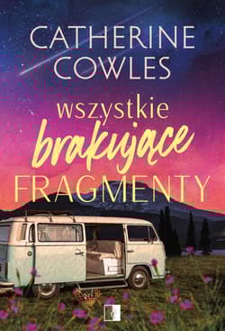 Wszystkie brakujące fragmenty - Catherine Cowles