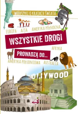 Wszystkie drogi prowadzą do... Wierszyki o krajach świata - Michał Wójtowski