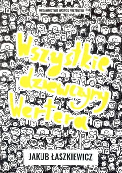 Wszystkie dziewczyny Wertera - Jakub Łaszkiewicz