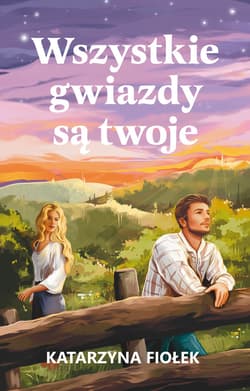 Wszystkie gwiazdy są twoje - ebook - Katarzyna Fiołek