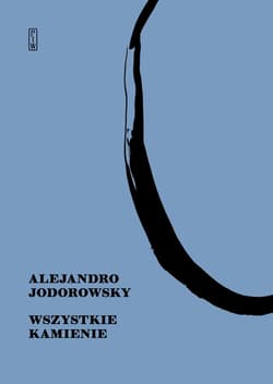 Wszystkie kamienie - Alejandro Jodorowsky
