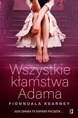 Wszystkie kłamstwa Adama - Fionnuala Kearney