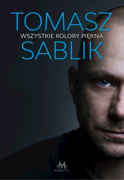Wszystkie kolory piękna - Tomasz Sablik