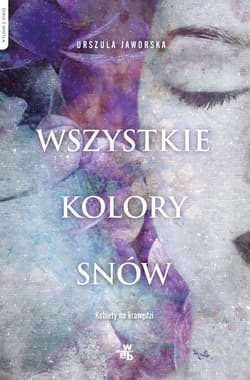 Wszystkie kolory snów - Urszula Jaworska