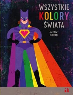 Wszystkie kolory świata - Opracowanie Zbiorowe