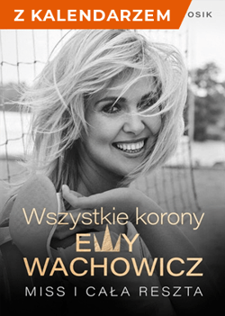 Wszystkie korony Ewy Wachowicz - książka + kalendarz 2021 - Ewa Wachowicz, Marek Bartosik