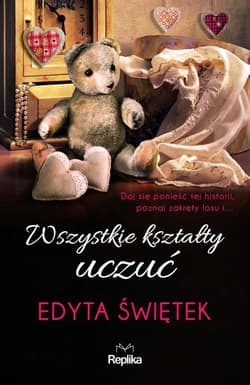 Wszystkie kształty uczuć - Edyta Świętek