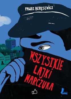 Wszystkie lajki Marczuka - Paweł Beręsewicz