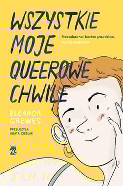 Wszystkie moje queerowe chwile - Eleanor  Crewes