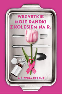 Wszystkie moje randki z kolesiem na R. - Ferenz Malwina
