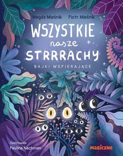 Wszystkie nasze strrrachy! Bajki wspierające - Piotr Mieśnik