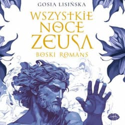 Wszystkie noce Zeusa. Boski romans - audiobook - Gosia Lisińska