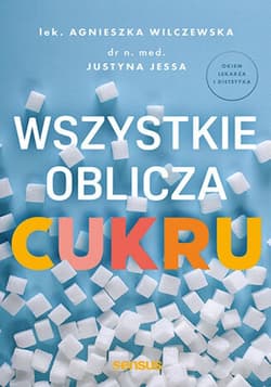 Wszystkie oblicza cukru - ebook - Agnieszka Wilczewska