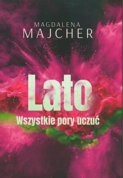 Wszystkie pory uczuć Lato - Magdalena Majcher