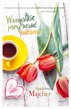Wszystkie pory uczuć Wiosna - Magdalena Majcher