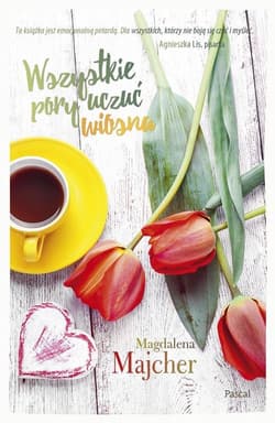 Wszystkie pory uczuć Wiosna - Magdalena Majcher