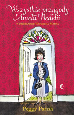 Wszystkie przygody Amelii Bedelii - Peggy Parish