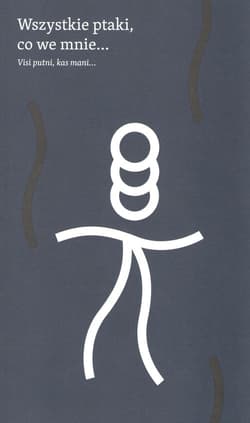 Wszystkie ptaki, co we mnie… - Opracowanie Zbiorowe