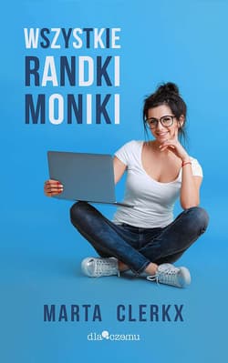 Wszystkie randki Moniki - Marta Clerkx