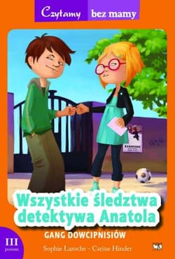 Wszystkie śledztwa detektywa Anatola Gang dowcipnisiów 3 etap czytania