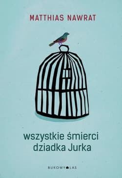 Wszystkie śmierci dziadka Jurka - Matthias Nawrat