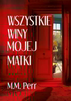 Wszystkie winy mojej matki - M. M. Perr