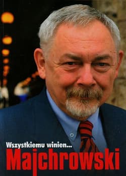 Wszystkiemu winien Majchrowski Z prezydentem Krakowa Jackiem Majchrowskim rozmawia Stefan Ciepły - Ciepły Stefan