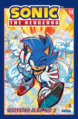 Wszystko albo nic 2. Sonic the Hedgehog. Tom 14 wyd. 2 - Ian Flynn, Tracy Yardley, Adam Bryce Thomas