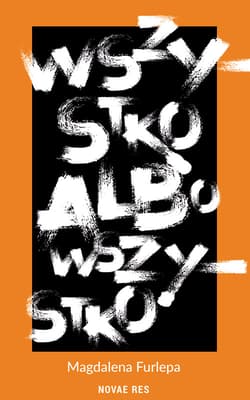 Wszystko albo wszystko - Magdalena Furlepa