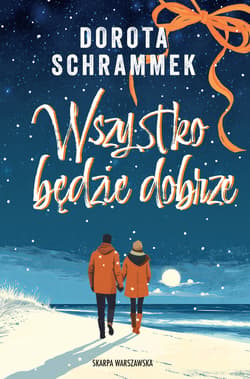 Wszystko będzie dobrze - ebook - Dorota Schrammek