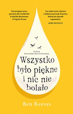 Wszystko było piękne i nic nie bolało - Ben Reeves