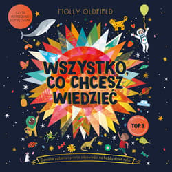 Wszystko, co chcesz wiedzieć. Genialne pytania i proste odpowiedzi na każdy dzień roku - audiobook - Molly Oldfield
