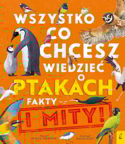 Wszystko, co chcesz wiedzieć ptakach. Fakty i mity - Crumpton Nick