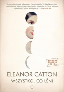 Wszystko, co lśni  - Eleanor  Catton