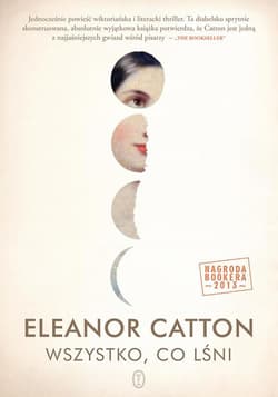Wszystko, co lśni  - Eleanor  Catton