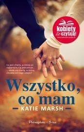 Wszystko co mam - Katie Marsh