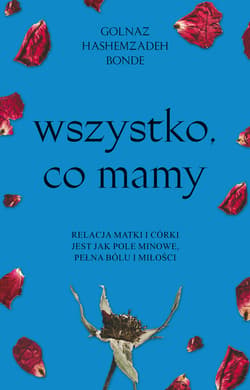 Wszystko, co mamy_plik - ebook - Bonde Golnaz Hashemzadeh