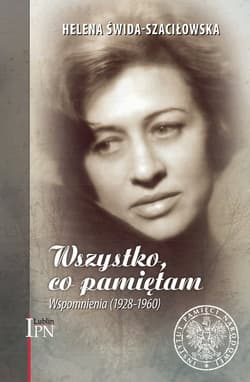 Wszystko, co pamiętam Wspomnienia (1928-1960) - Helena Świda-Szaciłowska
