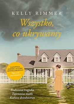 Wszystko, co ukrywamy - Kelly Rimmer
