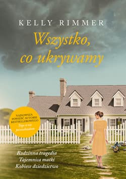 Wszystko, co ukrywamy - ebook - Kelly Rimmer